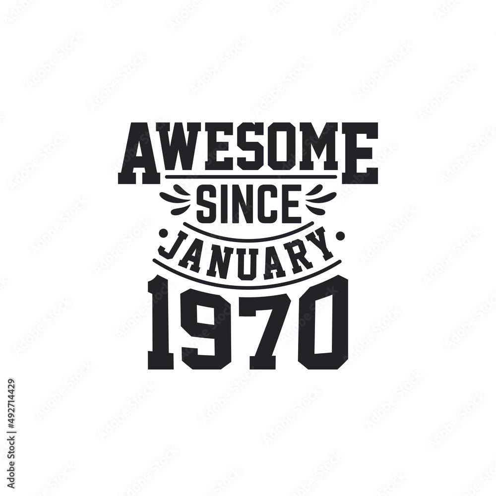 Obraz premium Born in January 1970 Retro Vintage Birthday, Awesome Since January 1970