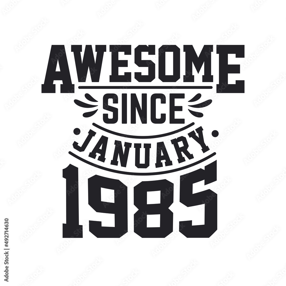Obraz premium Born in January 1985 Retro Vintage Birthday, Awesome Since January 1985
