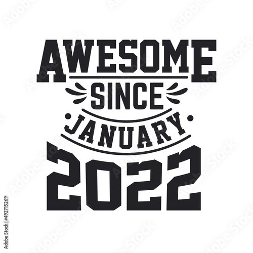 Born in January 2022 Retro Vintage Birthday, Awesome Since January 2022