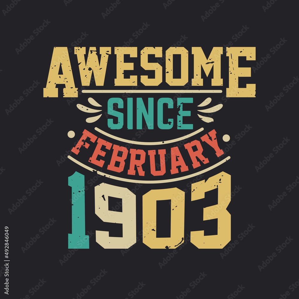 Awesome Since February 1903. Born in February 1903 Retro Vintage Birthday