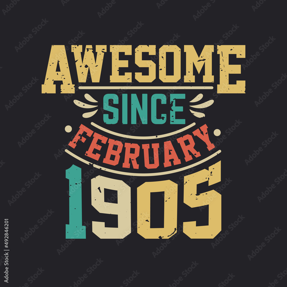 Awesome Since February 1905. Born in February 1905 Retro Vintage Birthday