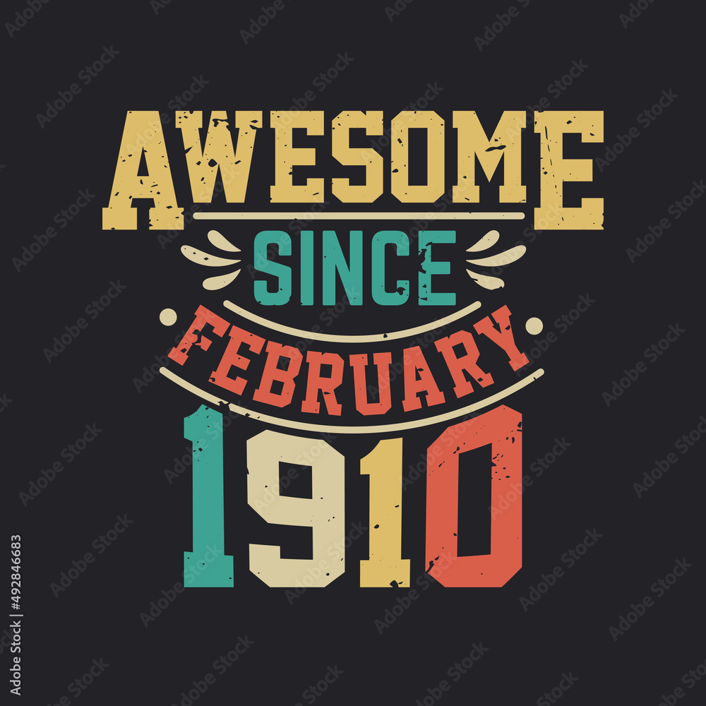 Awesome Since February 1910. Born in February 1910 Retro Vintage Birthday
