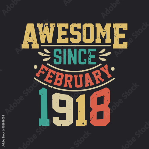 Awesome Since February 1918. Born in February 1918 Retro Vintage Birthday