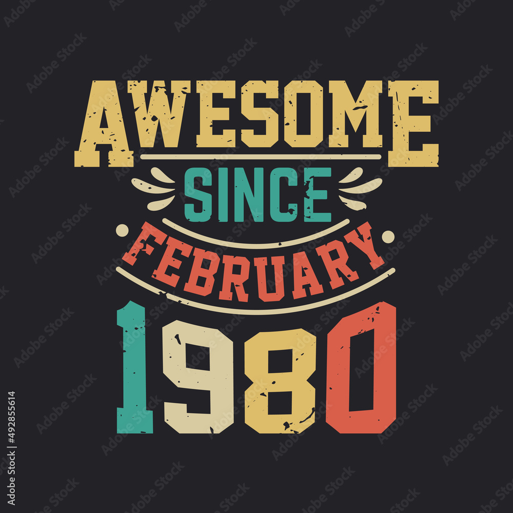 Awesome Since February 1980. Born in February 1980 Retro Vintage Birthday