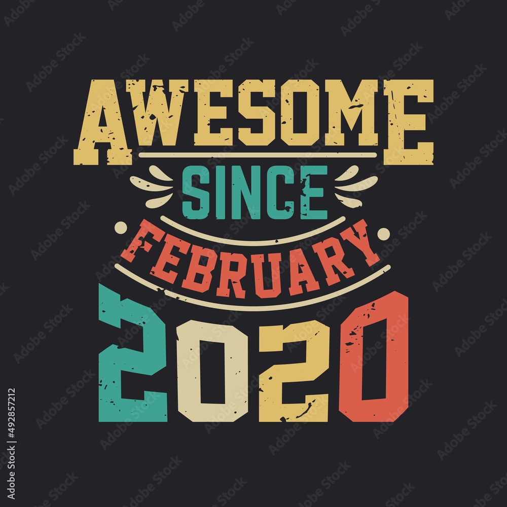Awesome Since February 2020. Born in February 2020 Retro Vintage Birthday