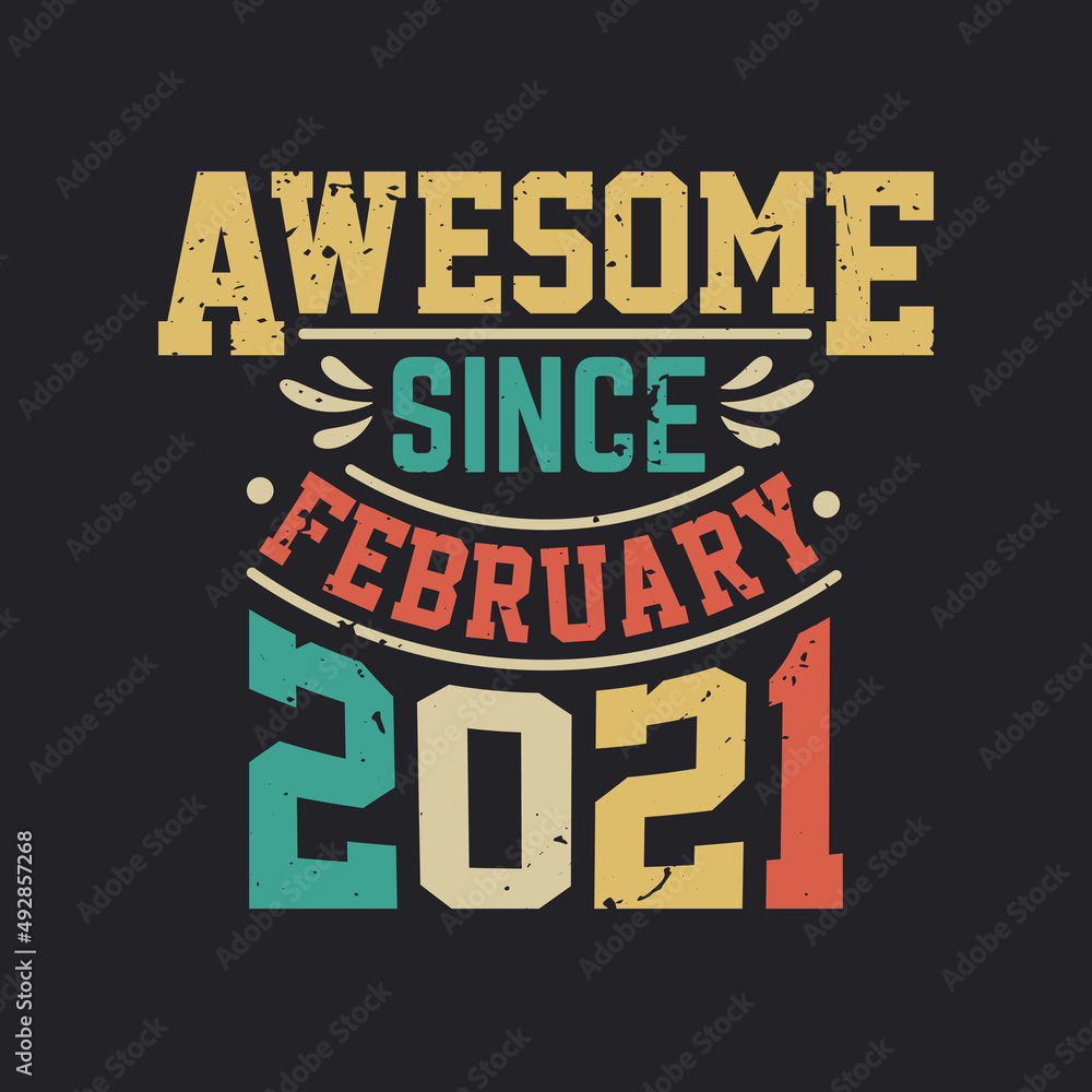 Awesome Since February 2021. Born in February 2021 Retro Vintage Birthday