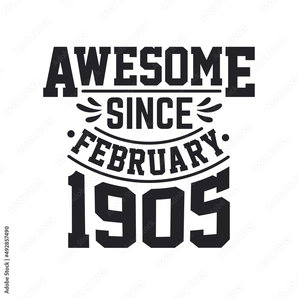 Born in February 1905 Retro Vintage Birthday, Awesome Since February 1905