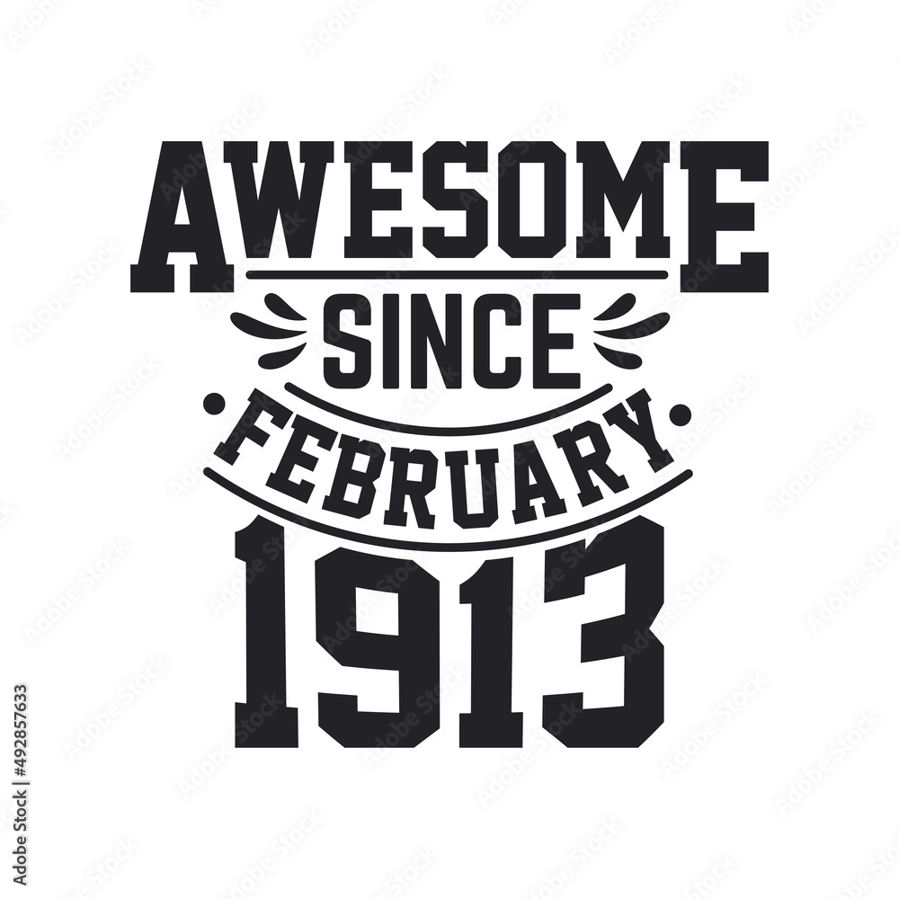 Naklejka premium Born in February 1913 Retro Vintage Birthday, Awesome Since February 1913