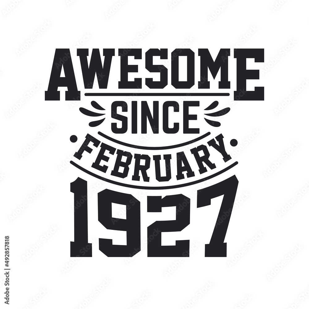 Fototapeta premium Awesome Since February 1927. Born in February 1927 Retro Vintage Birthday