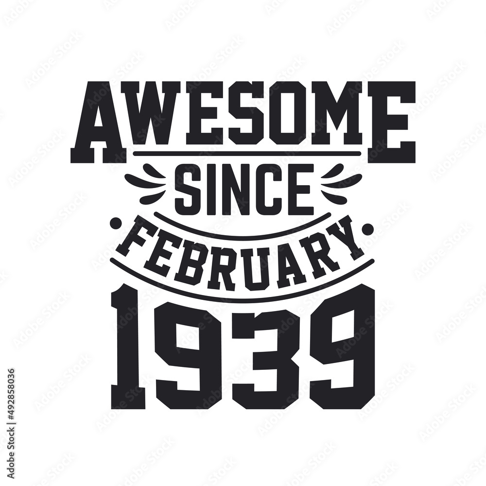 Born in February 1939 Retro Vintage Birthday, Awesome Since February 1939