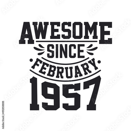 Born in February 1957 Retro Vintage Birthday, Awesome Since February 1957