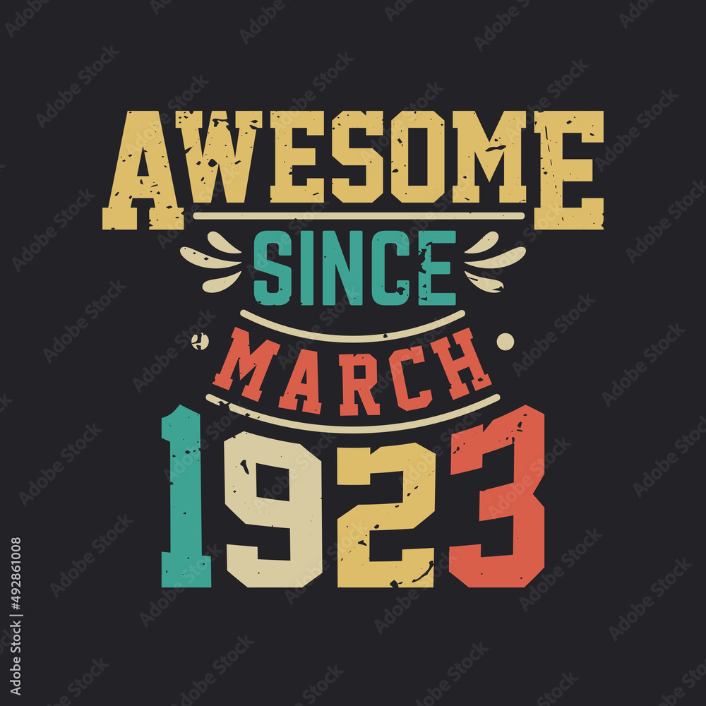 Awesome Since March 1923. Born in March 1923 Retro Vintage Birthday