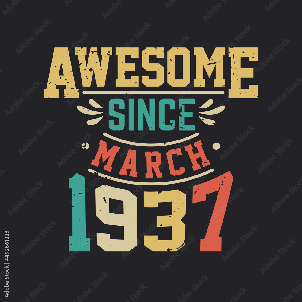 Awesome Since March 1937. Born in March 1937 Retro Vintage Birthday