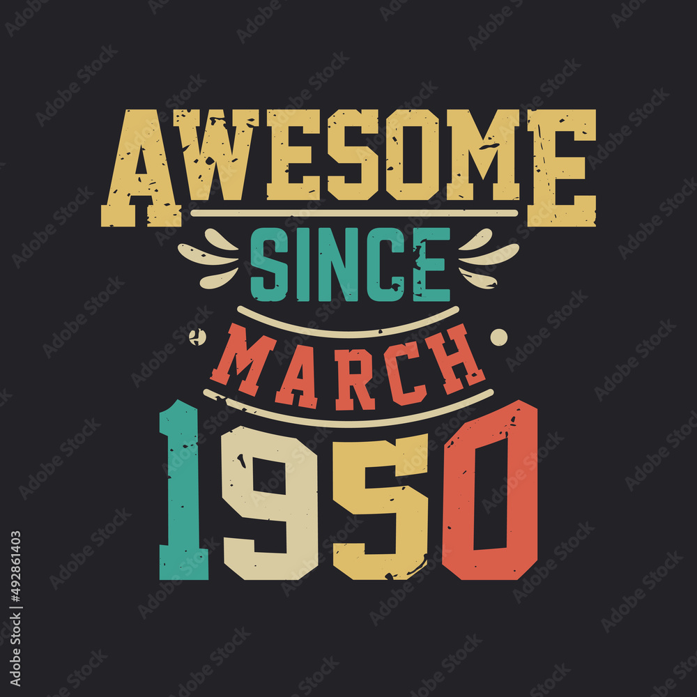 Awesome Since March 1950. Born in March 1950 Retro Vintage Birthday