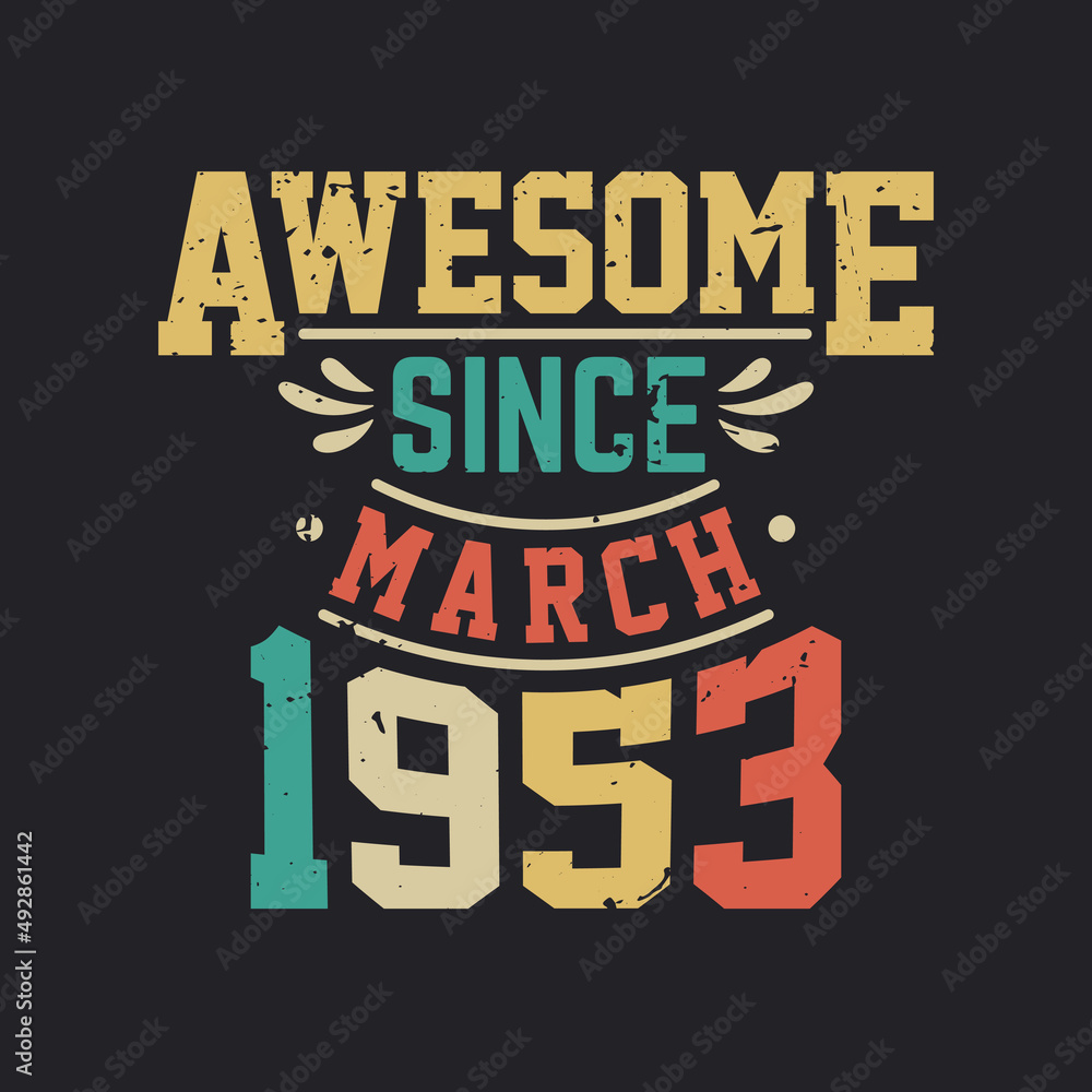 Naklejka premium Awesome Since March 1953. Born in March 1953 Retro Vintage Birthday