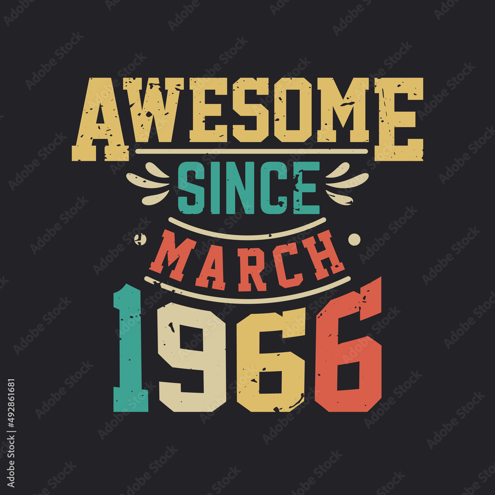Awesome Since March 1966. Born in March 1966 Retro Vintage Birthday