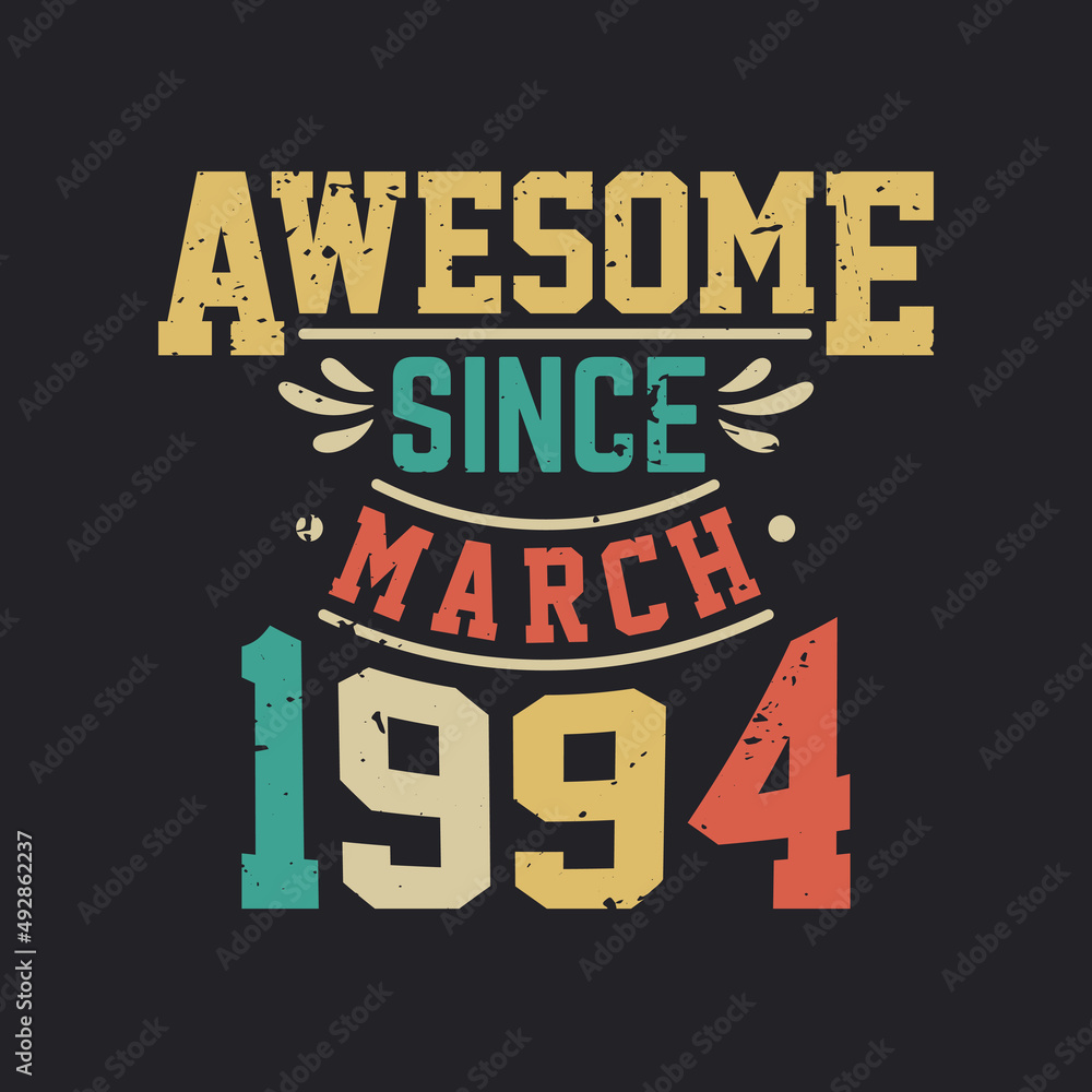 Awesome Since March 1994. Born in March 1994 Retro Vintage Birthday