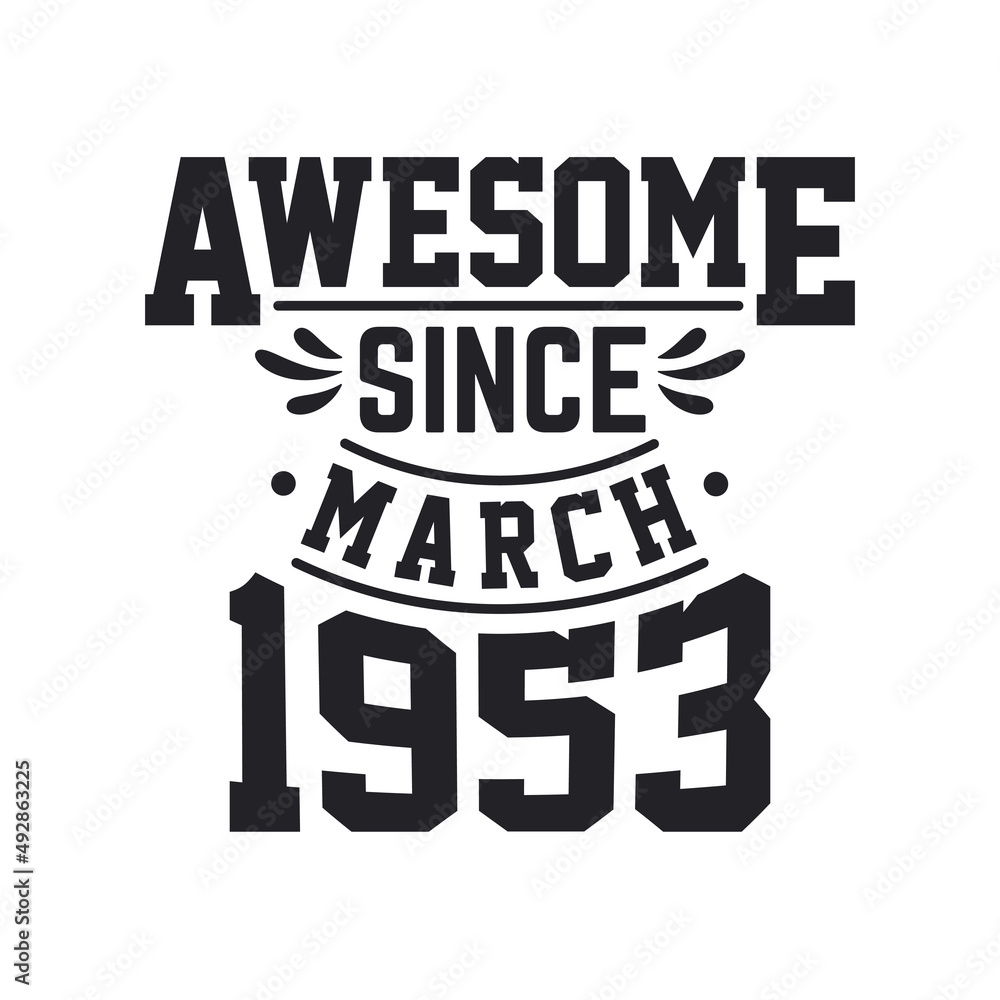 Born in March 1953 Retro Vintage Birthday, Awesome Since March 1953