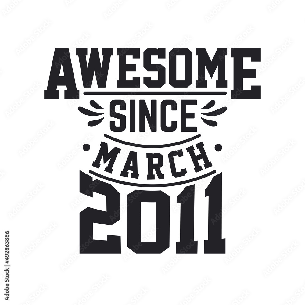 Obraz premium Born in March 2011 Retro Vintage Birthday, Awesome Since March 2011