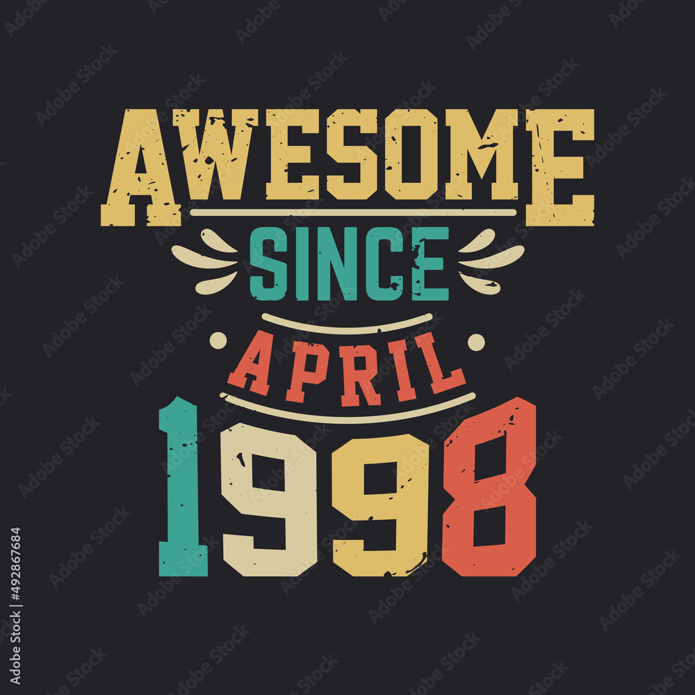 Awesome Since April 1998. Born in April 1998 Retro Vintage Birthday