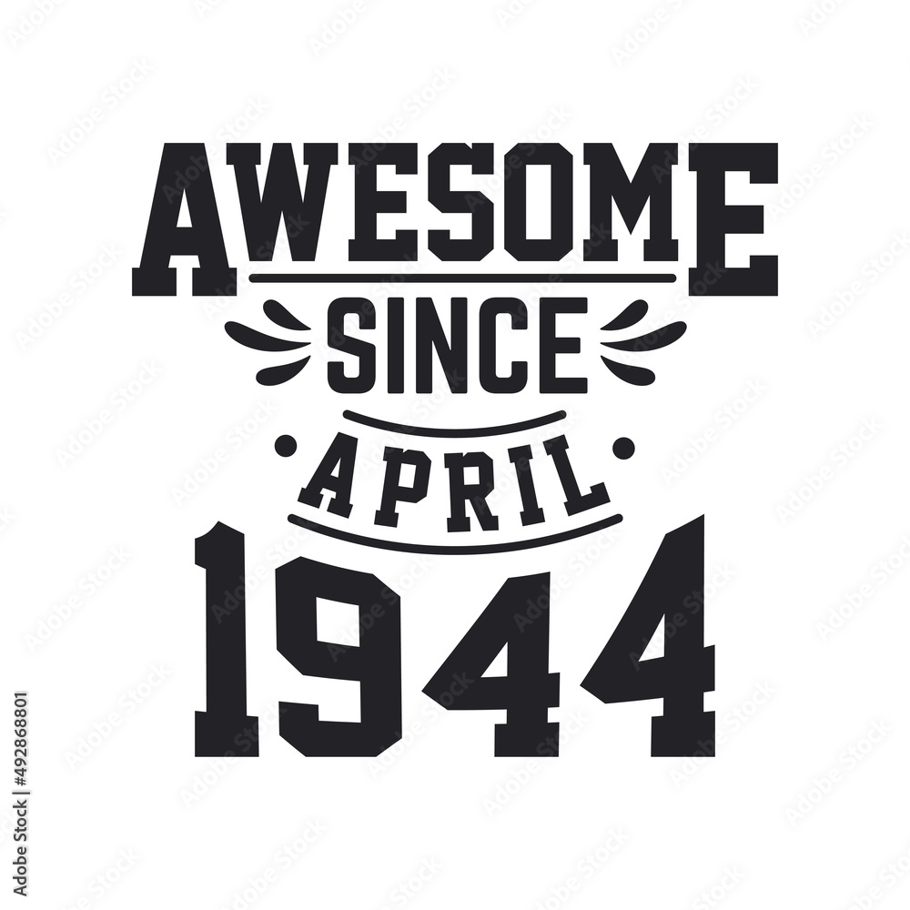 Born in April 1944 Retro Vintage Birthday, Awesome Since April 1944