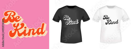 Be Kind lettering for t-shirt stamp, tee print, applique, badge, label clothing, or other printing product. Vector illustration photo