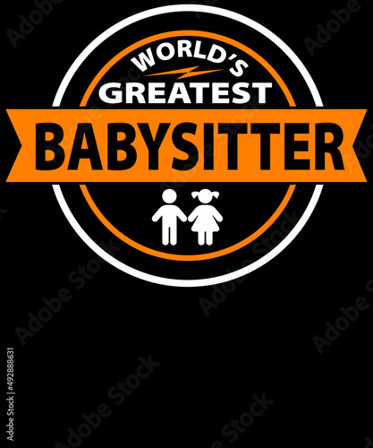 World's greatest baby sitter