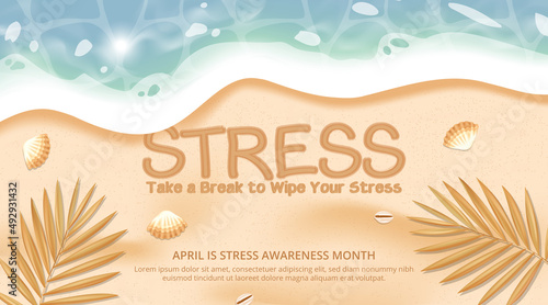 Stress awareness month background design with a realistic beautiful beach has sand written