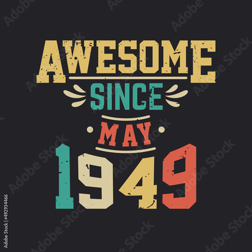 Awesome Since May 1949. Born in May 1949 Retro Vintage Birthday