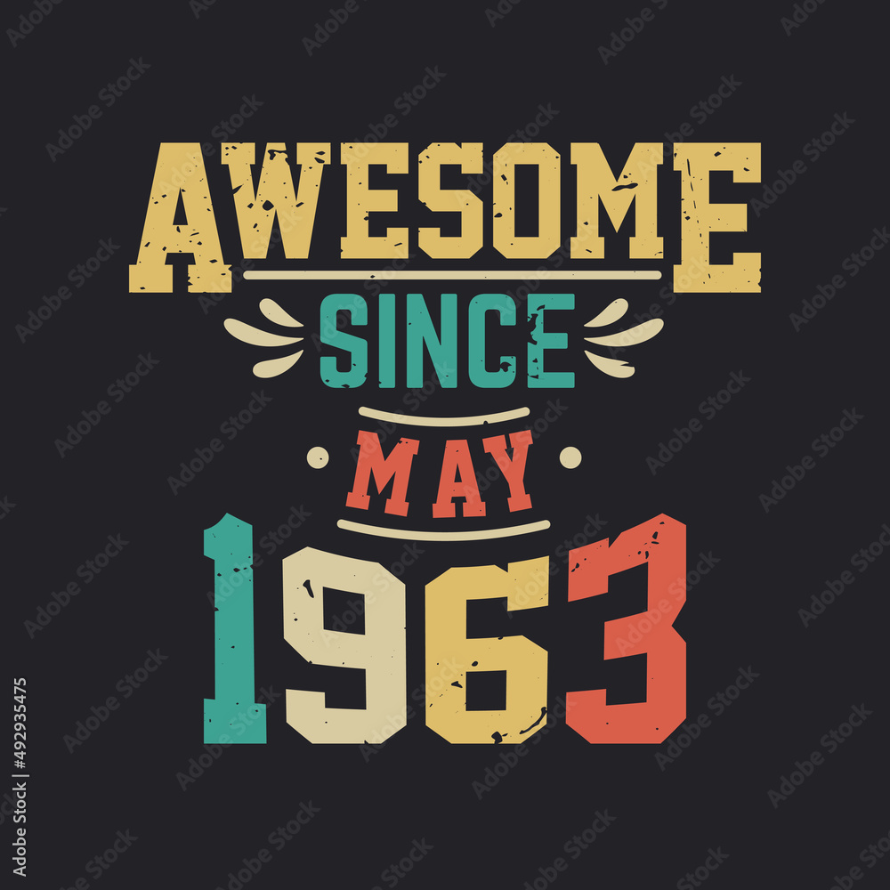 Awesome Since May 1963. Born in May 1963 Retro Vintage Birthday