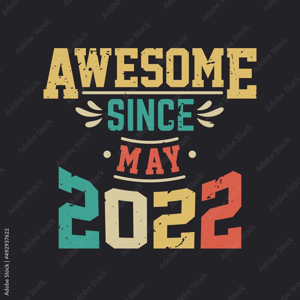 Awesome Since May 2022. Born in May 2022 Retro Vintage Birthday