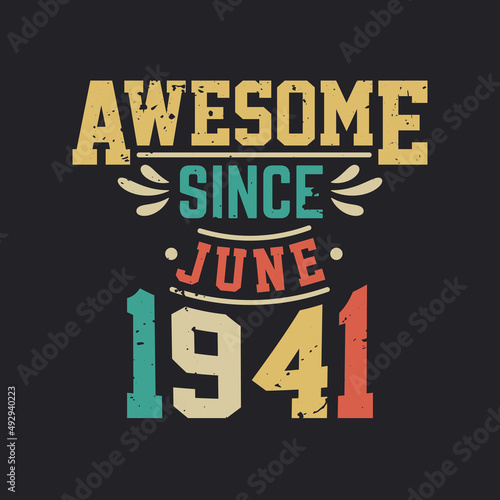 Awesome Since June 1941. Born in June 1941 Retro Vintage Birthday