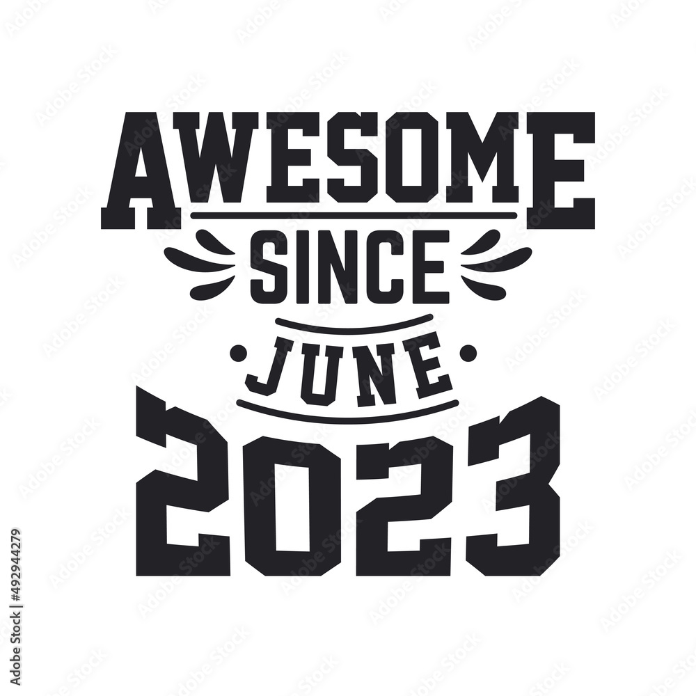 Fototapeta premium Born in June 2023 Retro Vintage Birthday, Awesome Since June 2023