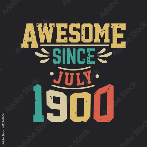 Awesome Since July 1900. Born in July 1900 Retro Vintage Birthday