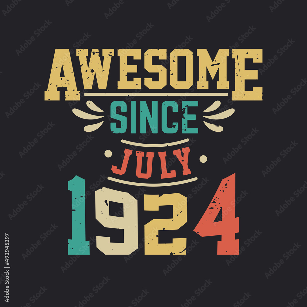 Awesome Since July 1924. Born in July 1924 Retro Vintage Birthday