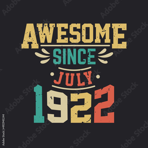 Awesome Since July 1922. Born in July 1922 Retro Vintage Birthday