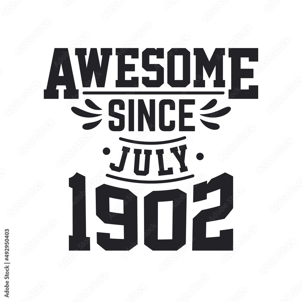 Born in July 1902 Retro Vintage Birthday, Awesome Since July 1902