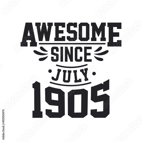 Born in July 1905 Retro Vintage Birthday, Awesome Since July 1905