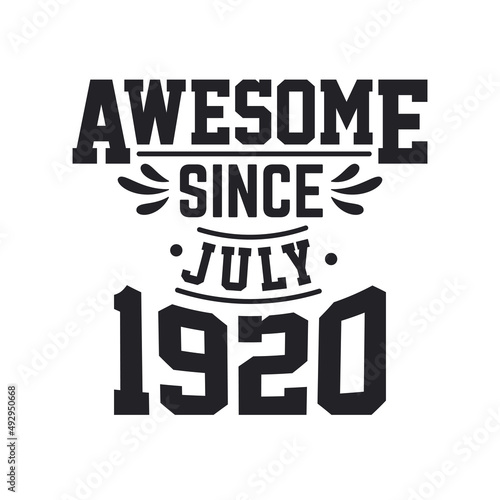 Born in July 1920 Retro Vintage Birthday  Awesome Since July 1920