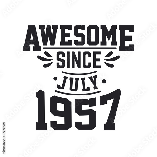 Born in July 1957 Retro Vintage Birthday, Awesome Since July 1957