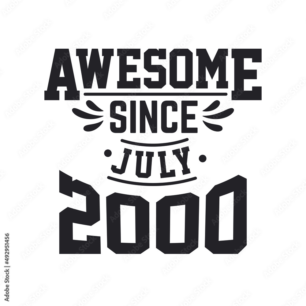 Born in July 2000 Retro Vintage Birthday, Awesome Since July 2000