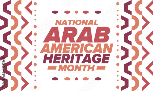 Native Arab American Heritage Month in April. Arab American culture. Celebrate annual in United States. Tradition arabian pattern. Poster, card, banner and background. Vector ornament, illustration