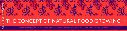 Natural food concept. Vector banner template. Seamless red cherry tomato pattern. Restaurant flyer, rural poster, sign. Rustic farmers market banner. Tomatos label. Organic product packaging.