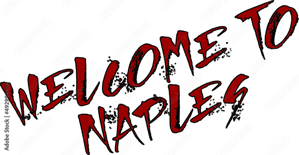 Welcome to Naples text sign illustration on white background Welcome to Naples text sign illustration on white background