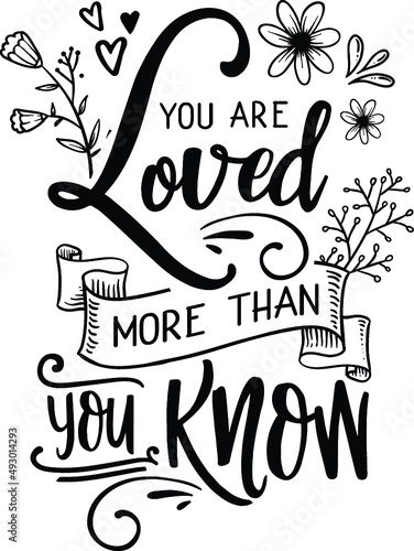 You are loved more than you know|Christian Sayings and Christian Quotes black.100% vector white t shirt, pillow, mug, sticker and other Printing media. |Jesus christian saying EPS PNG SVG DXF Digital 