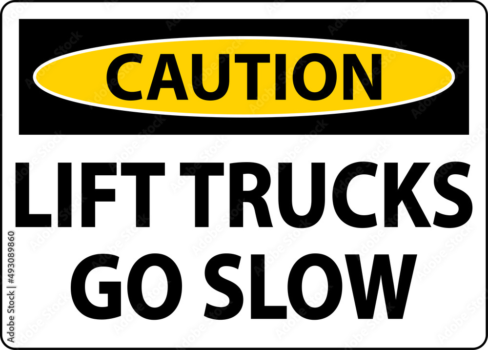 Caution Lift Trucks Go Slow Sign On White Background Caution Lift Trucks Go Slow Sign On White Background