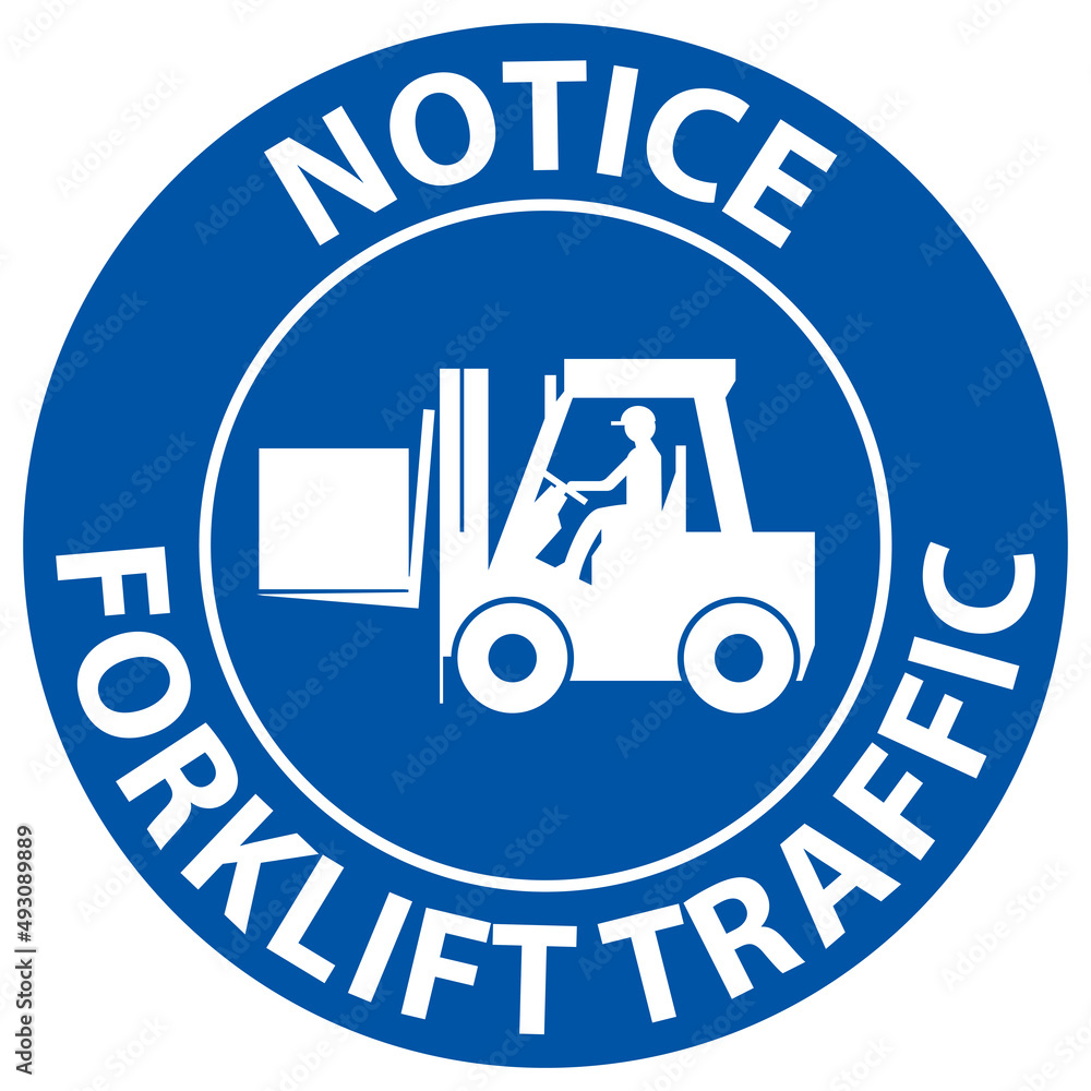 Notice Forklift Traffic Floor Sign On White Background Notice Forklift Traffic Floor Sign On White Background