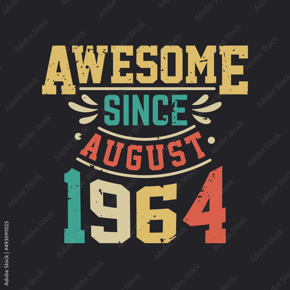 Awesome Since August 1964. Born in August 1964 Retro Vintage Birthday