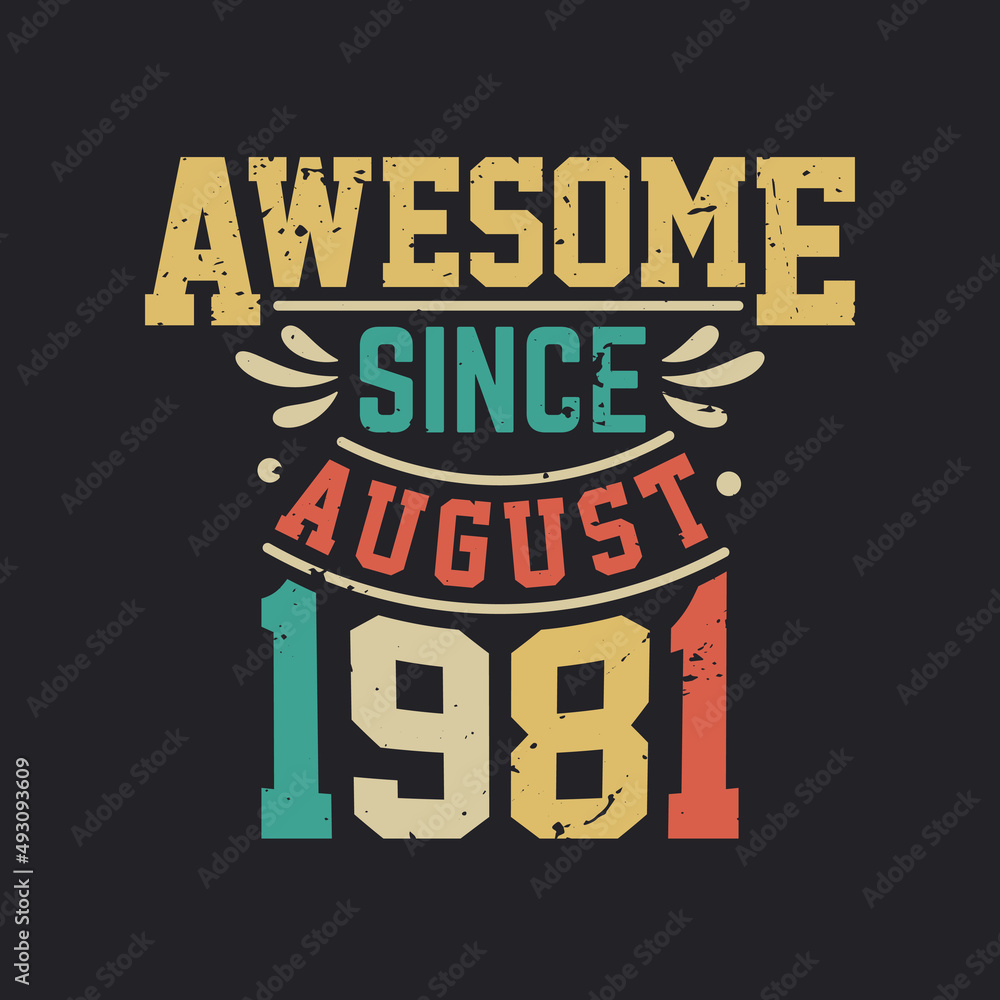 Awesome Since August 1981. Born in August 1981 Retro Vintage Birthday