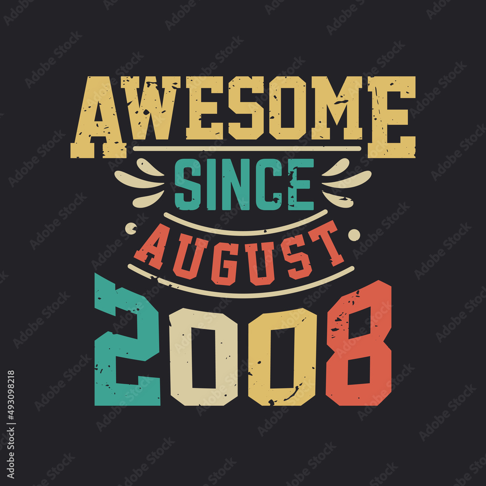 Awesome Since August 2008. Born in August 2008 Retro Vintage Birthday